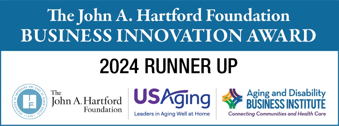 The John A. Hartford Business Innovation Award 2024 Runner Up.